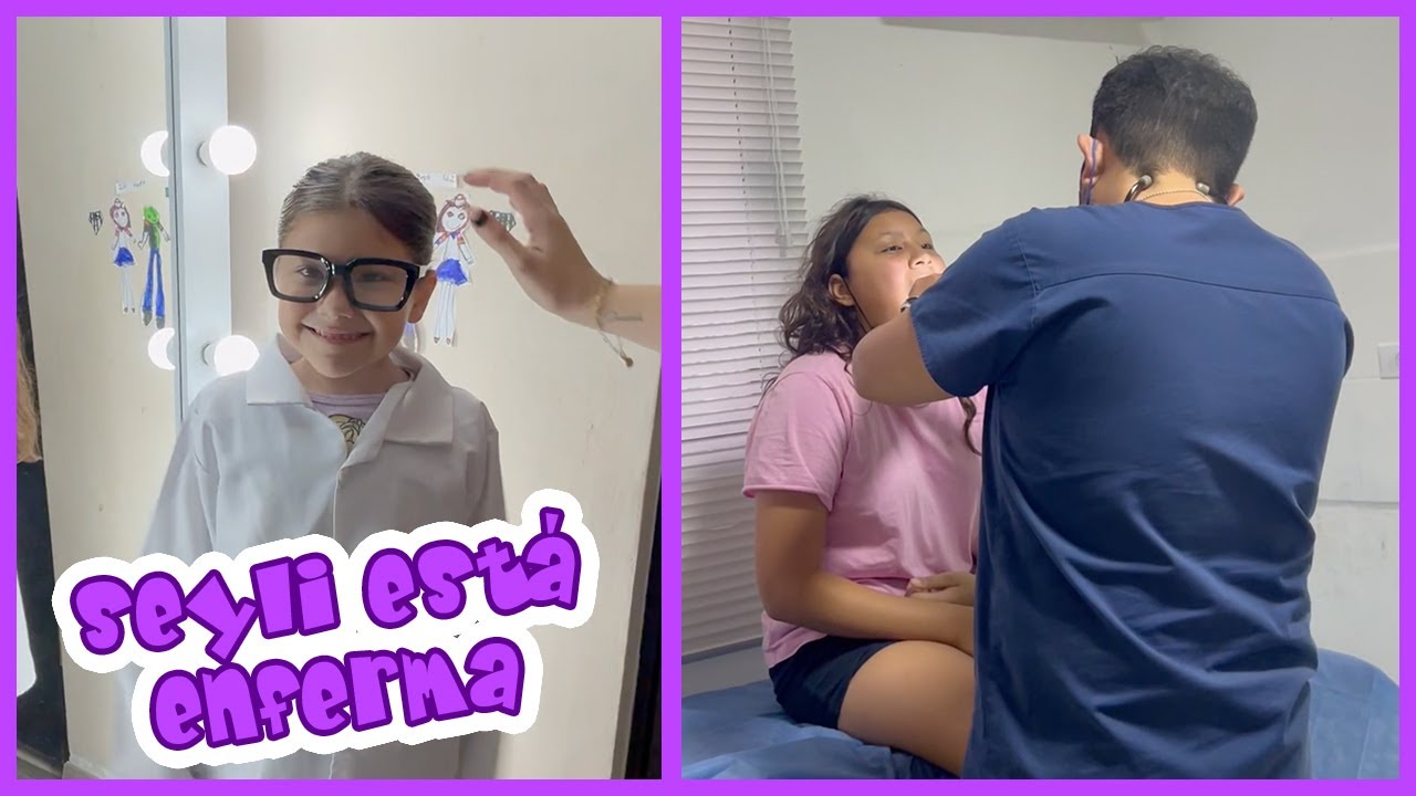 SEYLI ESTÁ ENFERMA / VISITA AL DOCTOR / REGINA SE CONVIERTE EN DOCTORA / LIZ ELIZONDO SEYLI ENFERMA