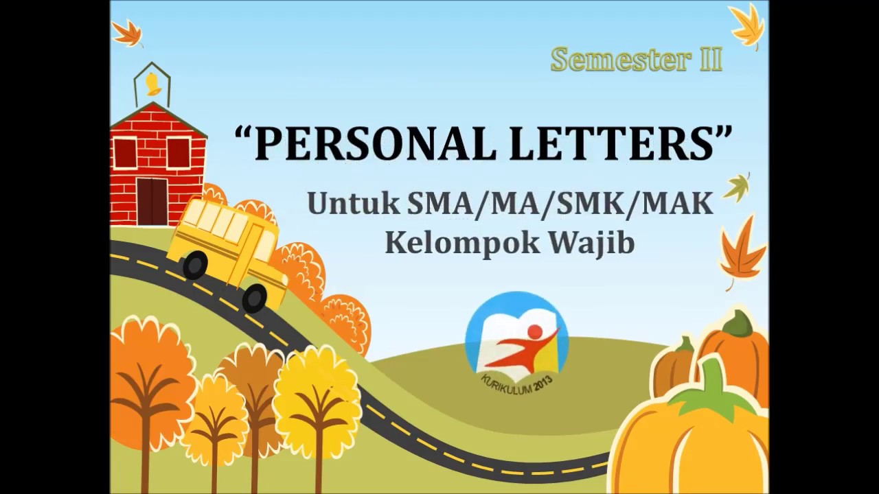 PERSONAL LETTERS - MATERI BAHASA INGGRIS KELAS XI - KELOMPOK WAJIB