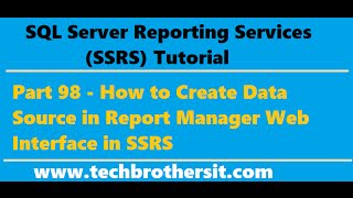 SSRS Tutorial Part 98-How to Create Data Source in Report Manager Web Interface in SSRS Profile