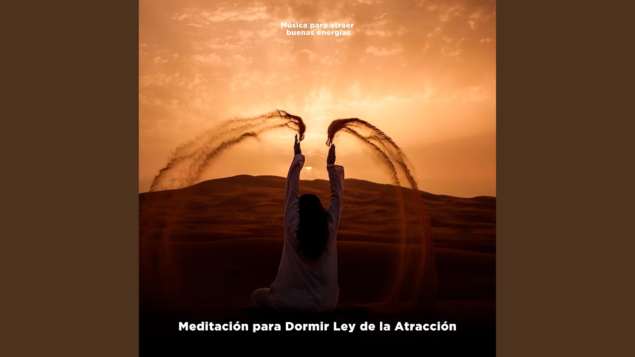 Meditación para Dormir Ley de la Atracción, abundancia y Prosperidad ...