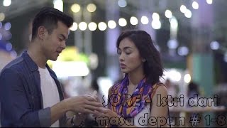 SORE - Istri dari Masa Depan #Episode 1-8 full movie