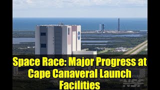 Space Race: Major Progress at Cape Canaveral Launch Facilities