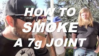 How to SMOKE a 7g Joint by Cannabis Frontier