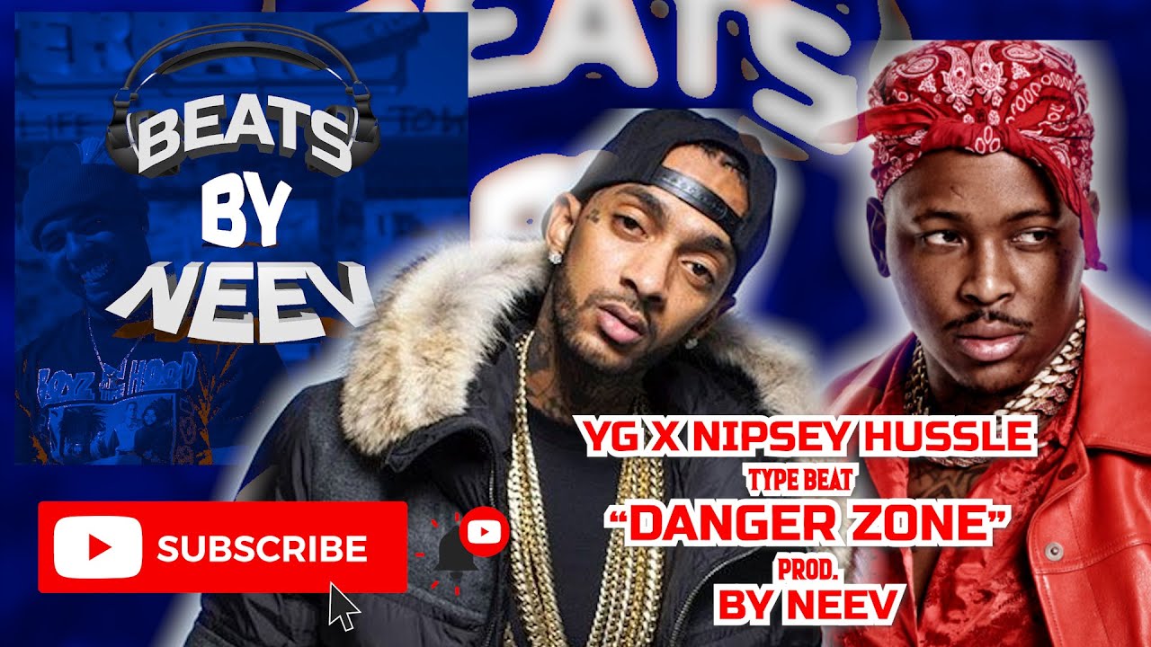 YG x Nipsey Hussle "Danger Zone" Type beat (Produced by Neev)