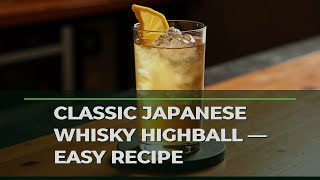 Classic Japanese Whisky Highball — Easy Recipe