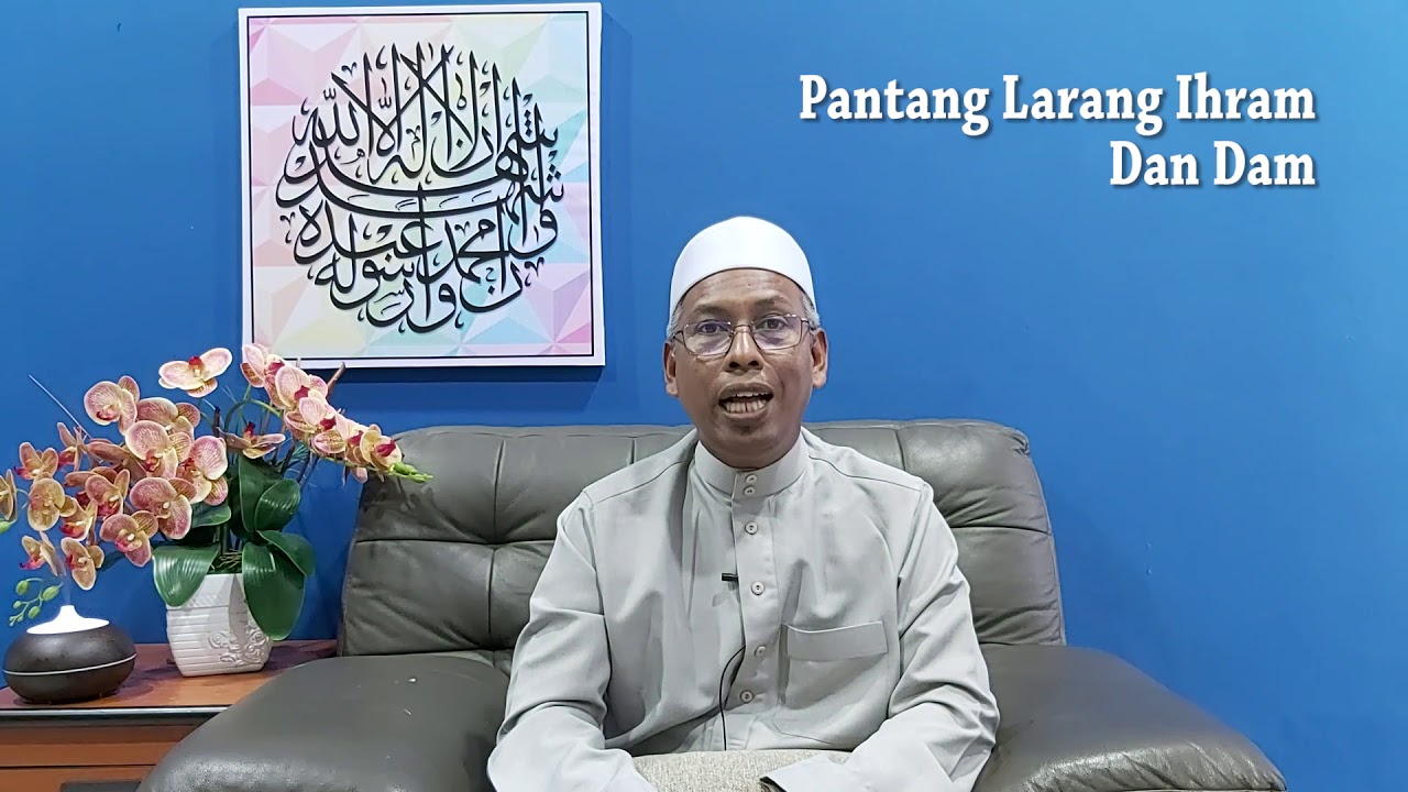 Pantang Larang Ihram & Byaran Dam