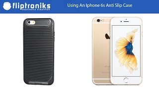 Using An Iphone 6s Anti Slip Case - Fliptroniks.com screenshot 5