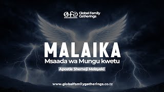 MALAIKA MSAADA WA MUNGU KWETU  Part 6 | By Apostle Shemeji Meleyaki