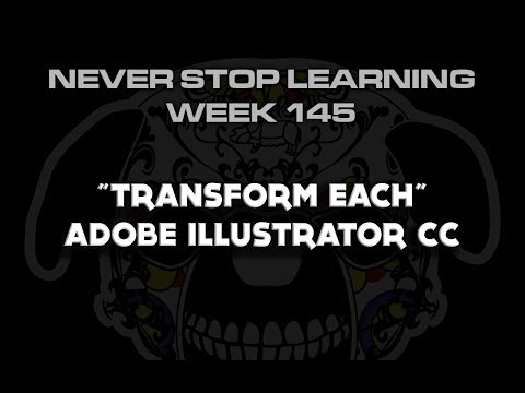 Illustrator CC: "Transform Each..." N.S.L: WEEK 145