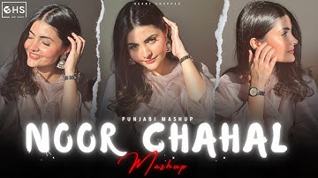 Noor Chahal Mashup | Heart Snapped | Malang x Away x The Way You Look | Punjabi New Song