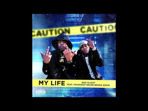 My Life – Goo Glizzy feat. YoungBoy Never Broke Again [OFFICIAL AUDIO] [CLEAN]