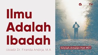 Silsilah Amalan Hati - Ustadz Dr. Firanda Andirja, Lc., M.A.