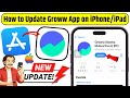 ⚡Groww Stocks, Mutual Fund, IPO Update on iPhone/iPad | How to Update Groww on iPhone | Groww iOS
