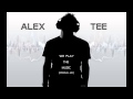 Alex tee  we play the music original mix