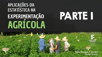 Prof. Rafael Reis - Aplicações da Estatística na Experimentação Agrícola | Parte 1