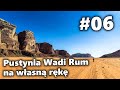 Pustynia Wadi Rum - na własną rękę | #6 Bliski Wschód z plecakiem