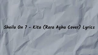 Sheila On 7 - Kita (Rara Agha Cover) Lyrics