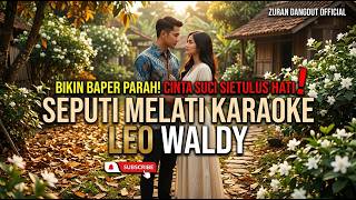 SEPUTIH MELATI KARAOCE - LEO WALDY (Cover by ZURAN DANGDUT )