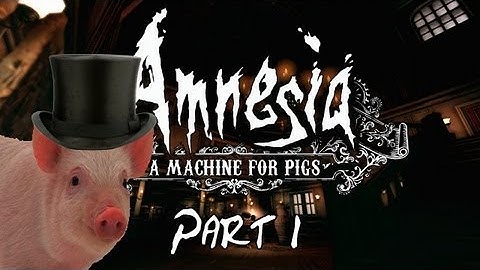 Amnesia: A Machine for Pigs [Facecam Mode] Part 1 - Playing Hide and then Beat.