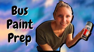 Paint preparation for school bus conversion | Skoolie Vlog