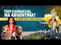 TEM CARNAVAL NA ARGENTINA? | Carnaval na Argentina é igual ao Brasil?