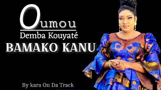 OUMOU DEMBA KOUYATÉ - BAMAKO KANU ( SON FREESTYLE ) 2023 BY KARA ON DA TRACK Resimi