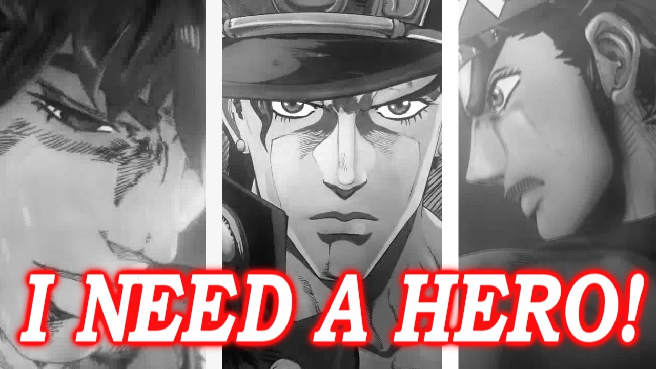 [JJBA] Jonathan|Joseph|Jotaro ~ I Need a H E R O!