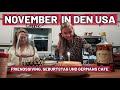 Friendsgiving, Geburtstag und Germans Cafe | Unser November in den USA