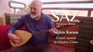 The SAZ Collection - Seçkin Karasu - Feryadı isyanım - by Mazlum Çimen