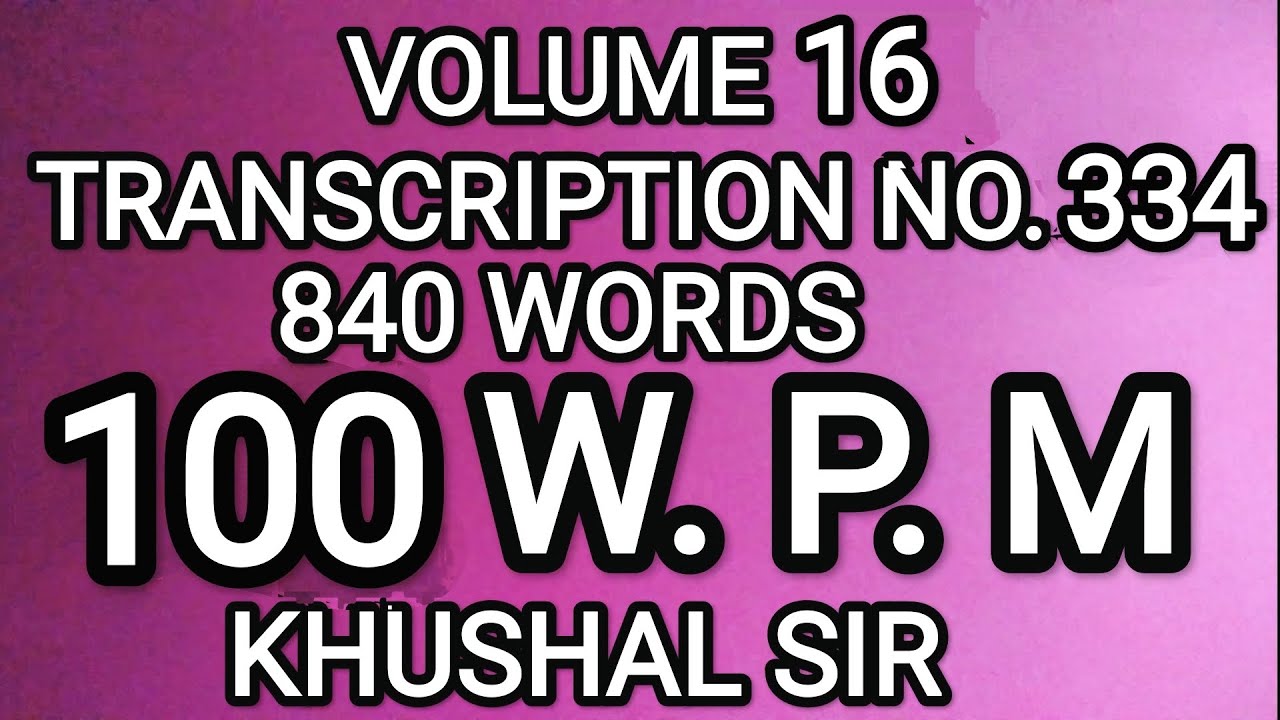 SHORTHAND DICTATION | 100 WPM| #334 |  VOLUME 16 | KHUSHAL SIR | KAILASH CHANDRA