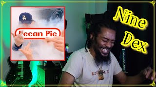 Nine and Dex - Pecan Pie | Lyricist Reaction