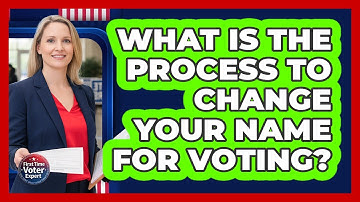 What Is The Process To Change Your Name For Voting?