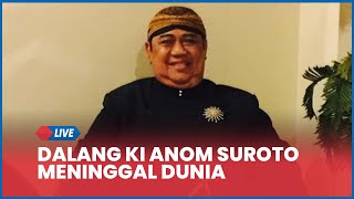 🔴 BREAKING NEWS: Dalang Ki Anom Suroto Meninggal Dunia Dikenal sebagai Sosok Maestro Legendaris