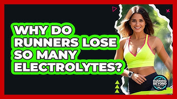 Why Do Runners Lose So Many Electrolytes?