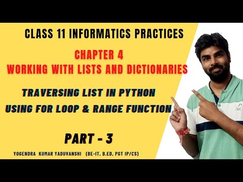 TRAVERSING A LIST IN PYTHON | USING FOR LOOP AND RANGE FUNCTION| CLASS 11 IP CHAPTER 4 CBSE  |