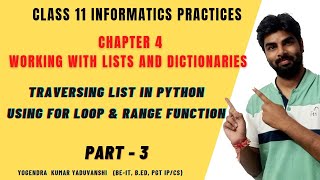 TRAVERSING A LIST IN PYTHON | USING FOR LOOP AND RANGE FUNCTION| CLASS 11 IP CHAPTER 4 CBSE  |