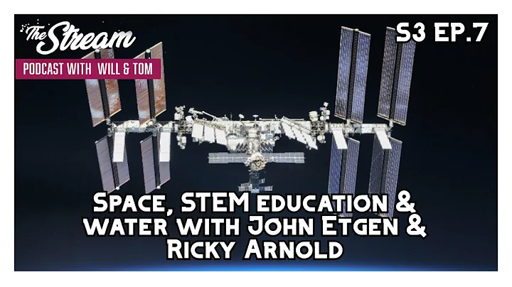 Space, STEM education & water with John Etgen & Ri...