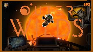 Ah Ship, Here we go Again! | Ep2 | Outer Wilds