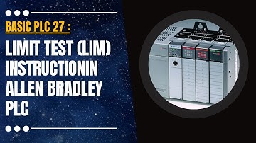 Basic PLC 27 : Limit Test LIM Instruction  in Allen Bradley PLC RSLOGIX 500 Programming