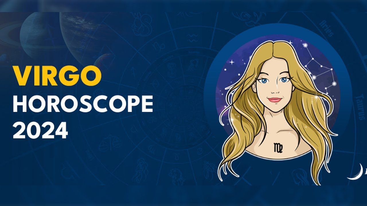 Virgo Horoscope 2024 | 2024 Astrology for Virgo - YouTube