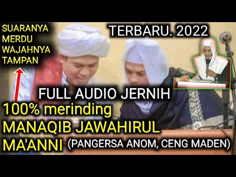 TERBARU|| CENG MADEN AHMAD ZULYADAIN,FULL MANAQIB  JAWAHIRUL MA'ANI AUDIO JERNII