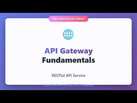 AWS API Gateway Fundamentals: RESTful API Service Tutorial for Beginners