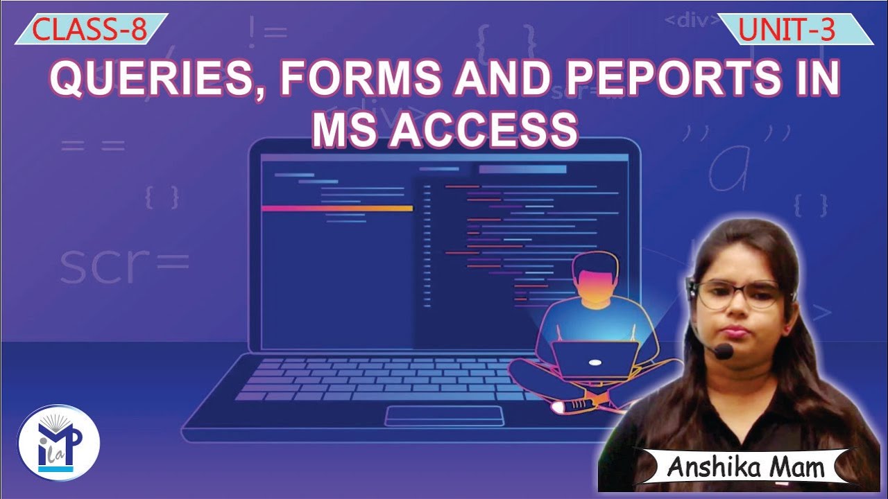 Queries. Forms and Peports in MS Access | Chapter 3 | Class - 8 ...