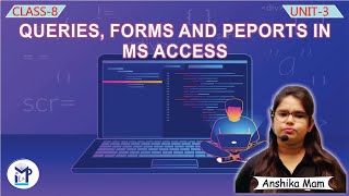 Queries, Forms and Reports in MS Access | Chapter 3 | Class - 8 | Computer | By - | Milap Publica...