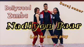 Nadiyon Paar  (Let The Music play) - Roohi | Janhvi | Bollywood | Zumba | Suraj Sunar