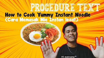 Ujian Praktek Bahasa Inggris | Procedure Text | How to Make Instant Noodle | Cara Memasak Mie instan