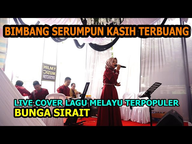 Bimbang Serumpun Kasih terbuang Live Cover Lagu Melayu - Bunga Sirait class=