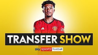 TRANSFER SHOW LIVE! | Latest Jadon Sancho's potential loan deal to Dortmund 🔙✍️