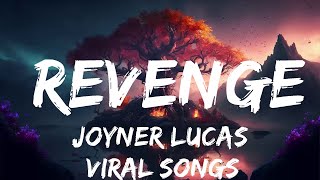 Joyner Lucas - Revenge (Lyrics\/Lyric Video)  | 30mins with Chilling music