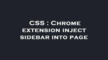 CSS : Chrome extension inject sidebar into page